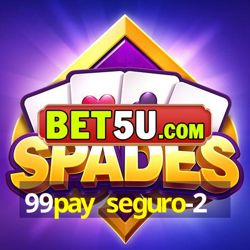 99pay seguro